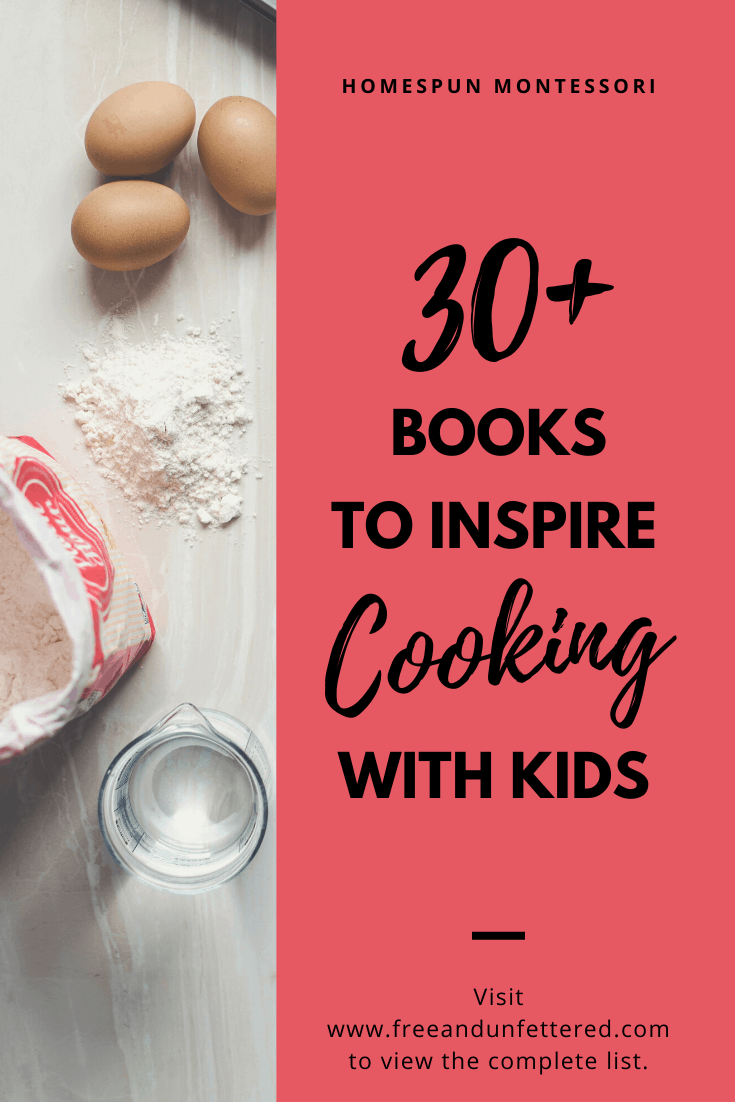 Here are more than 30 fabulous children's books that are sure to inspire you and your children to prepare a delicious meal together. Visit www.freeandunfettered.com to view the complete list of recommended books and read more about the many benefits associated with cooking with kids. #cookingwithkids #foodpreparation #montessori #montessoriathome #practicalife #ece #earlychildhoodeducation #childrensliterature #kidsbooks #homeschooling